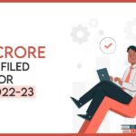 7.65 crore ITRs Filed for FY 2022-23