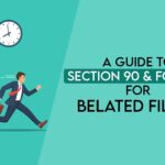 A Guide to Section 90 and Form 67 for Belated Filing