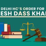 Delhi HC’s Order for Ganesh Dass Khanna