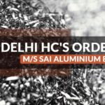 Delhi HC's Order for M/S Sai Aluminium Exim