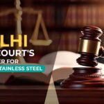 Delhi High Court's Order for M/S. Vaidhe Stainless Steel