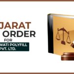Gujarat HC's Order for Bhagwati Polyfill Pvt. Ltd.