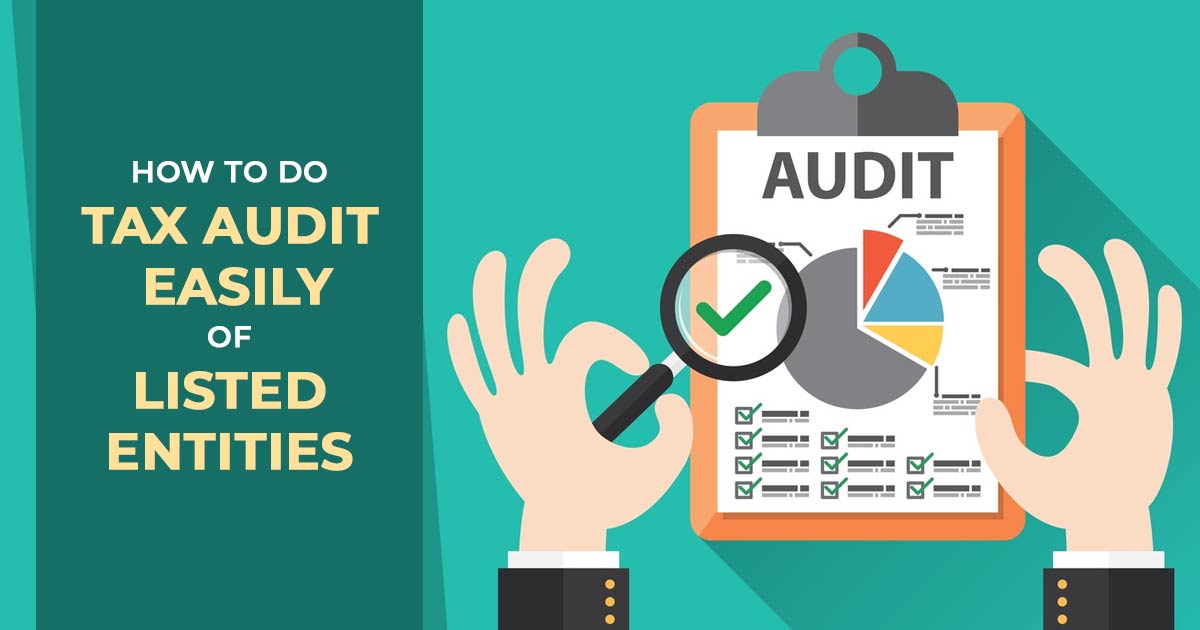 How to Do Tax Audit Easily of Listed Entities