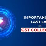 Importance of Last Lap in GST Collection