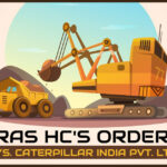 Madras HC's Order for M/s. Caterpillar India Pvt. Ltd.