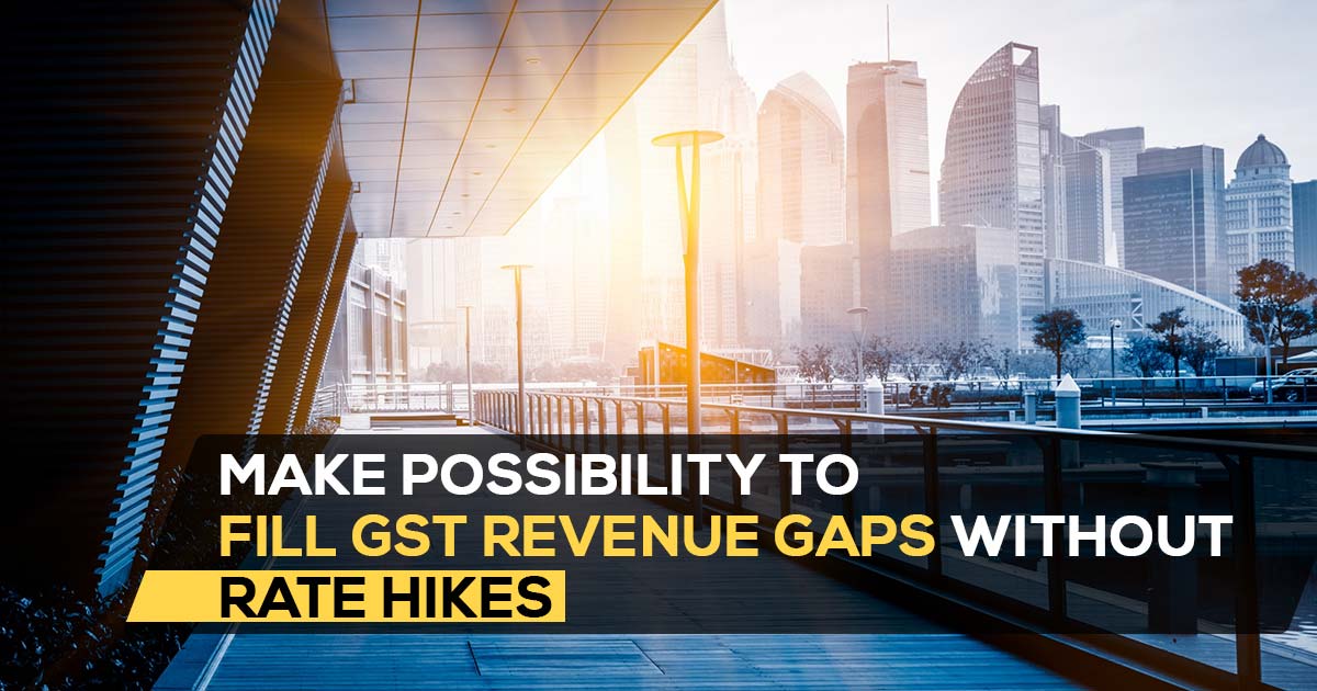Make Possibility to Fill GST Revenue Gaps Without Rate Hikes