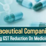 Pharmaceutical Companies Requesting GST Reduction On Medicines