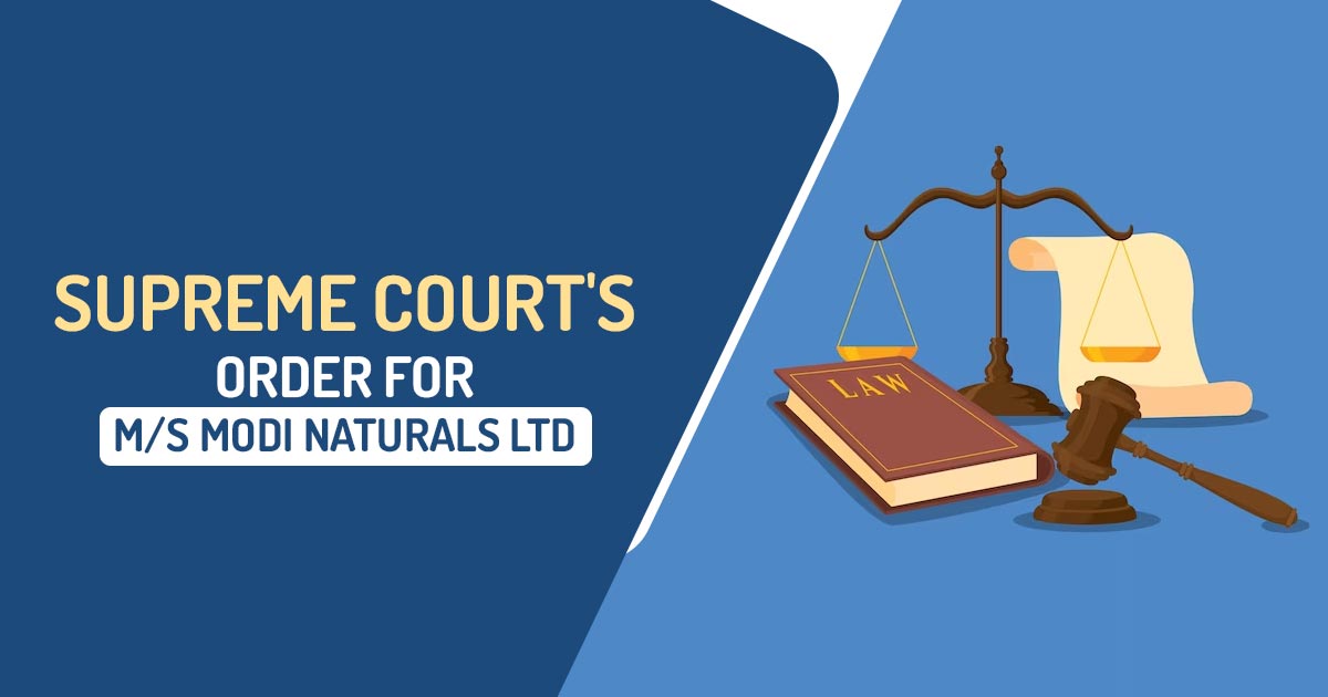Supreme Court's Order for M/S Modi Naturals LTD