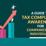 A Guide to Tax Compliance Awareness for Companies and Individuals