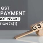 GST Non-payment Cannot Invoke Section 74(1)