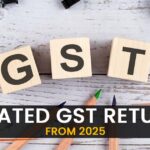 Updated GST Returns from 2025