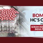 Bombay HC's Order for Serum Institute of India Pvt Ltd