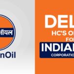 Delhi HC's Order for Indian Oil Corporation Limited