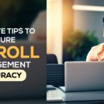 Effective Tips to Secure Payroll Management Accuracy