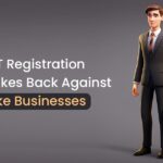 GST Registration Cell Strikes Back Against Fake Businesses
