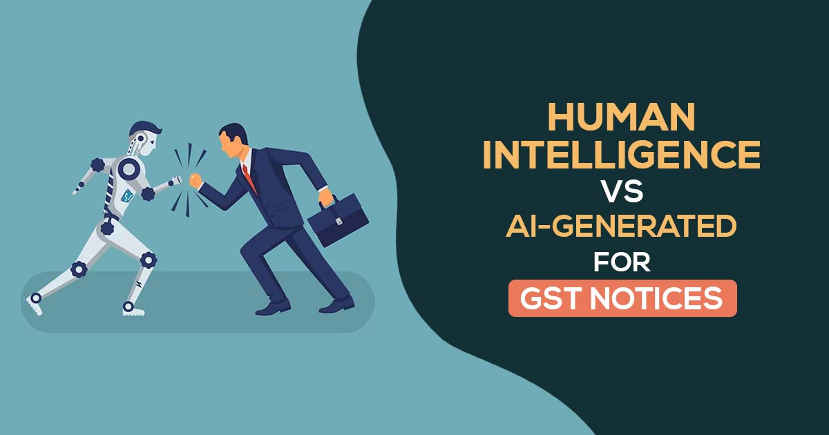 Human Intelligence Vs AI-Generated for GST Notices