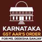 Karnataka GST AAR's Order for Ms Deeksha Sanjay