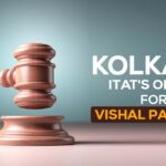 Kolkata ITAT's Order for Vishal Pachisia