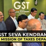 New GST Seva Kendram and Vision & Mission of Taxes Department