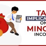 Tax Implications on Minor's Income