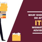 What Should You Do After ITR Mismatches Advisory?