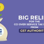 Big Relief for the CCI Over Service Tax Demand from GST Authorities