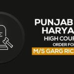 Punjab And Haryana High Court's Order for M/s Garg Rice Mills