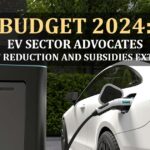 Budget 2024: EV Sector Advocates for GST Reduction and Subsidies Extension