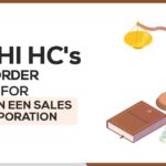 Delhi HC's Order for M/S EEN EEN Sales Corporation