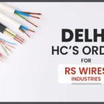 Delhi HC’s Order for RS Wires Industries