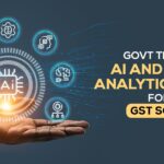 Govt Thinks AI & Data Analytics Tech for GST Scam