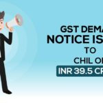 GST Demand Notice Issued to CHIL of INR 39.5 Crore