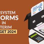 GST System Reforms in Interim Budget 2024