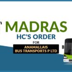 Madras HC's Order for Anamallais Bus Transports P Ltd