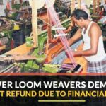 Power Loom Weavers Demanding GST Refund Due to Financial Crisis