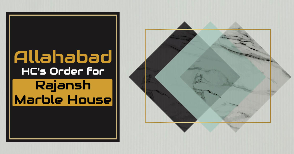 Allahabad HC's Order for Rajansh Marble House