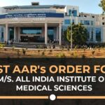 GST AAR's Order for M/s. All India Institute Of Medical Sciences