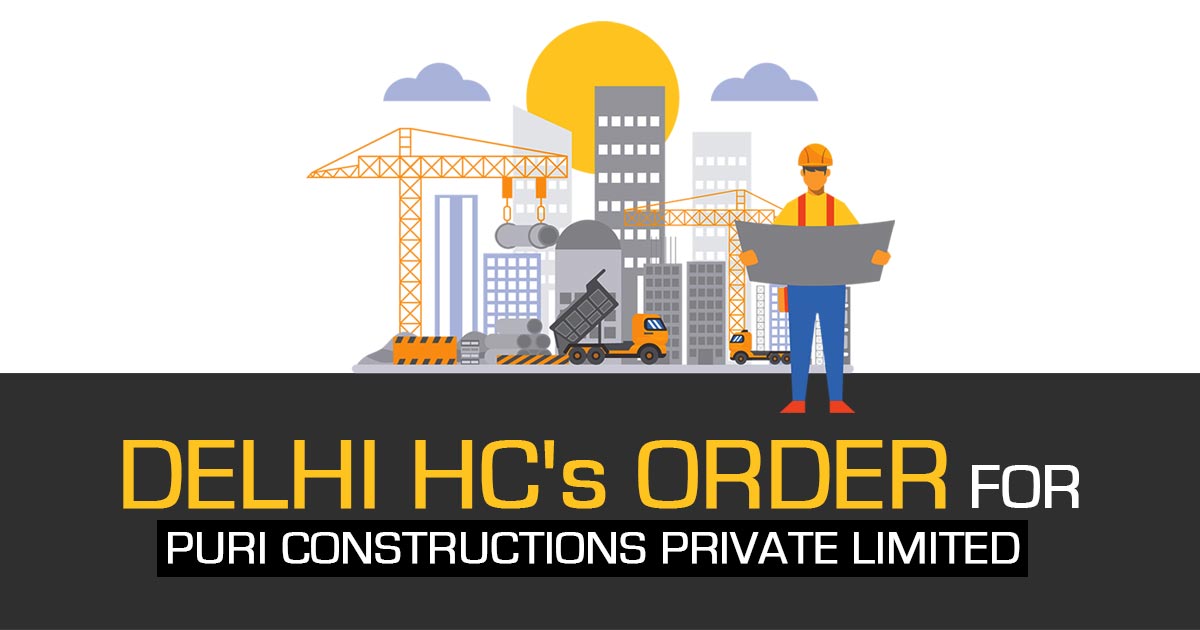 Delhi HC's Order for Puri Constructions Private Limited