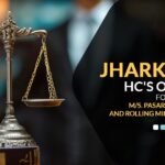 Jharkhand HC's Order for M/s. Pasari Casting and Rolling Mills Private Ltd
