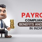 Payroll Compliance Benefits and Rules in India