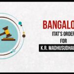 Bangalore ITAT's Order for K.R. Madhusudhan (HUF)