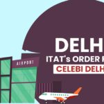 Delhi ITAT's Order for Celebi Delhi Cargo Terminal Management India Pvt. Ltd.