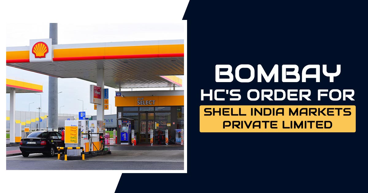 Bombay HC's Order for Shell India Markets Private Limited
