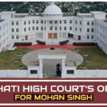 Gauhati High Court's Order for Mohan Singh