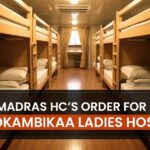 Madras HC’s Order for Mookambikaa Ladies Hostel