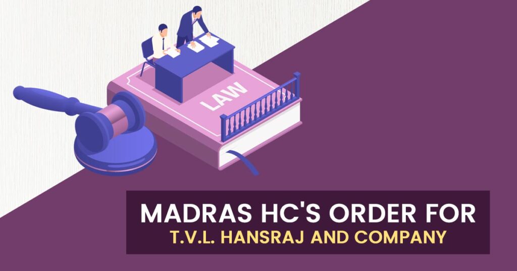 Madras HC's Order for T.V.L. Hansraj and Company