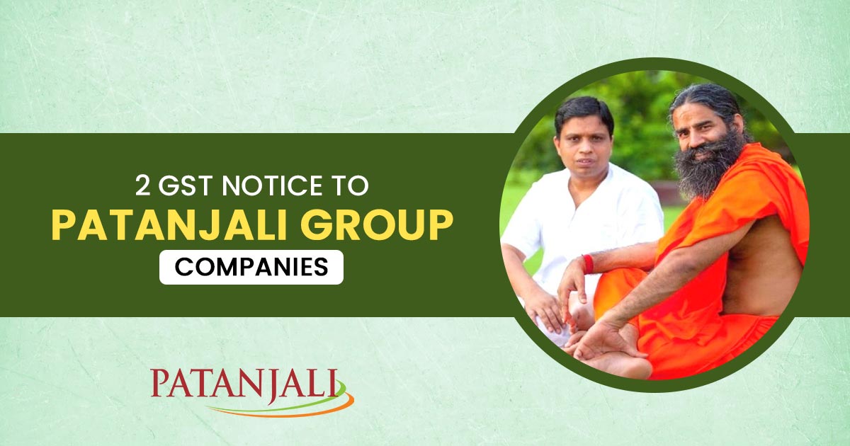 2 GST Notice to Patanjali Group Companies