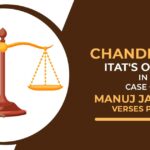 Chandigarh ITAT's Order In Case of Manuj Jain HUF verses Pr. CIT