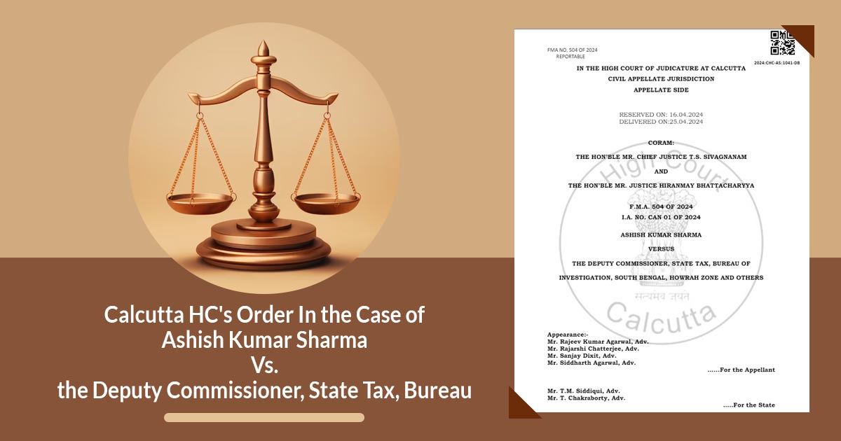 Calcutta HC's Order In the Case of Ashish Kumar Sharma vs. the Deputy Commissioner, State Tax, Bureau
