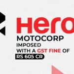 Hero Motocorp imposed with a GST Fine of Rs 605 Cr